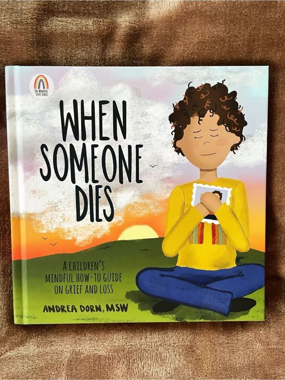 Andrea Dorn When Someone Dies Children's Illustrated Grief and Loss Book